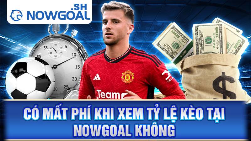 Nowgoal 112 Xem tỷ số bóng đá Nowgoal miễn phí