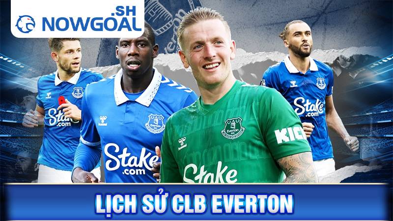 CLB Everton: Tiểu sử, thành tích của đội bóng vùng Merseyside 1 Lịch sử CLB Everton