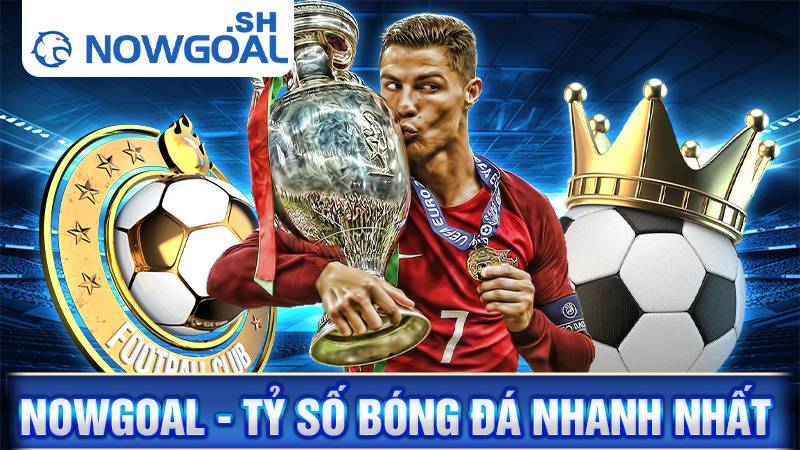 Nowgoal 105 Nowgoal livescore tỷ số bóng đá trực tuyến