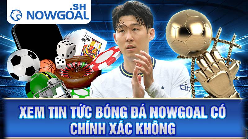 Nowgoal 114 Xem tin tức bóng đá Nowgoal chính xác